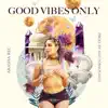 Akasha Rec - Good Vibes Only - Single